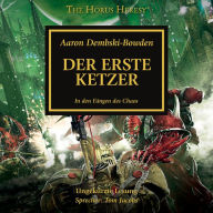 The Horus Heresy 14: Der Erste Ketzer: In den Fängen des Chaos