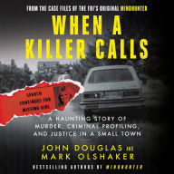 When a Killer Calls: A Haunting Story of Murder, Criminal Profiling, and Justice in a Small Town