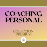 Coaching Personal: Colección Premium (3 Libros)