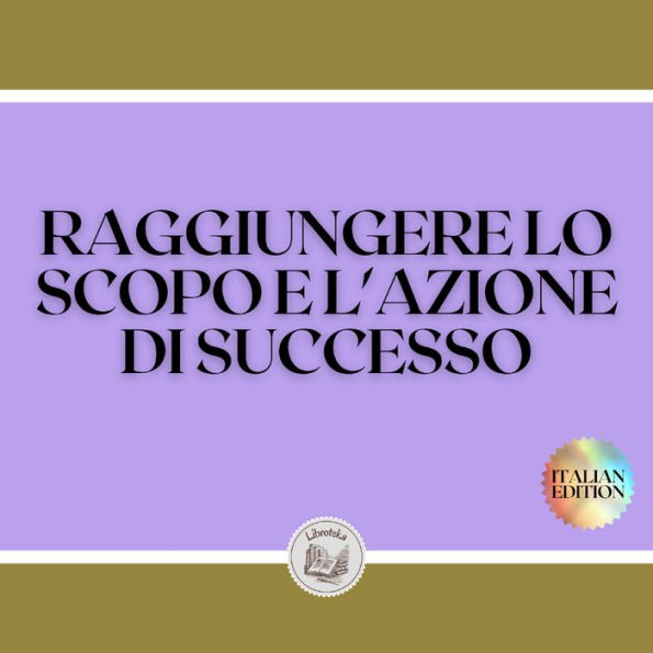 RAGGIUNGERE LO SCOPO E L'AZIONE DI SUCCESSO: TASTI POTENTIVI! UNO SCOPO E UN'AZIONE VI CONDURRANNO AL SUCCESSO ASSOLUTO!