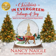 Christmas in Evergreen: Tidings of Joy: Based on the Hallmark Channel Original Movie