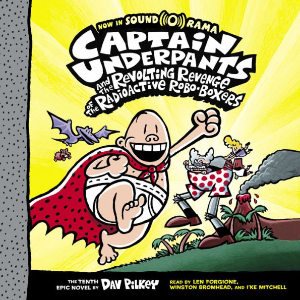 Captain Underpants and the Revolting Revenge of the Radioactive Robo-Boxers (Captain Underpants #10)