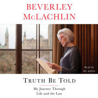 Truth Be Told: My Journey Through Life and the Law