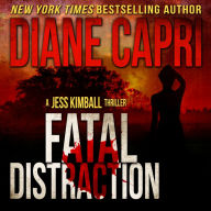 Fatal Distraction: A Jess Kimball Thriller, Book 1