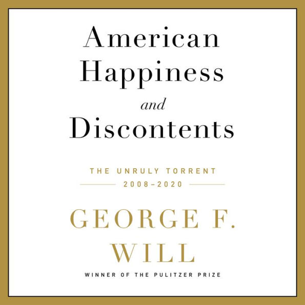 American Happiness and Discontents: The Unruly Torrent, 2008-2020