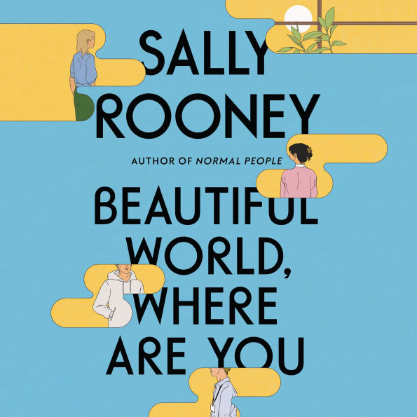 Beautiful World, Where Are You: A Novel