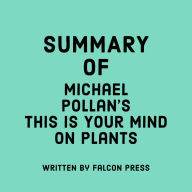 Summary of Michael Pollan's This Is Your Mind on Plants