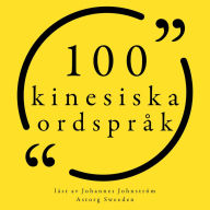 100 kinesiska ordspråk: Samling 100 Citat