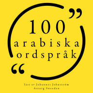 100 arabiska ordspråk: Samling 100 Citat