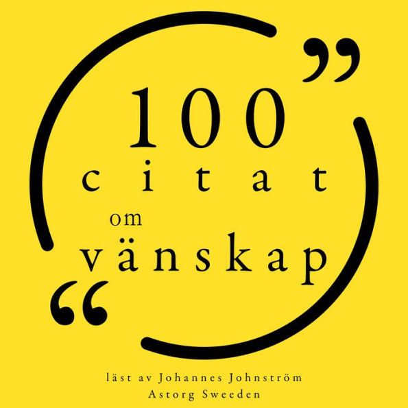 100 citat om vänskap: Samling 100 Citat