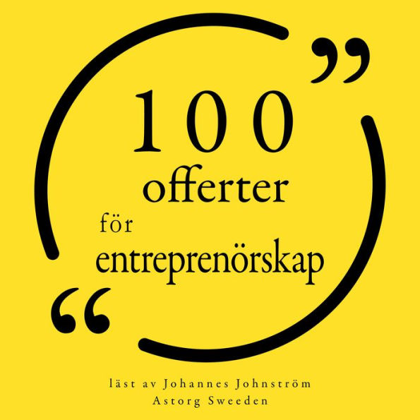 100 offerter för entreprenörskap: Samling 100 Citat