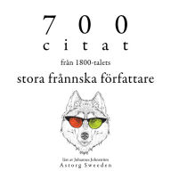 700 citat från de stora franska författarna på 1900-talet: Samling av de bästa citat