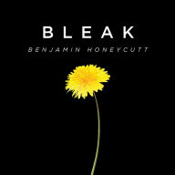 Bleak: A Story of Bullying, Rage, and Survival