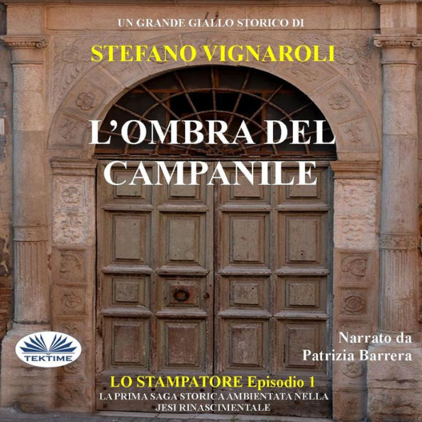 L'Ombra Del Campanile: Lo stampatore - Primo episodio