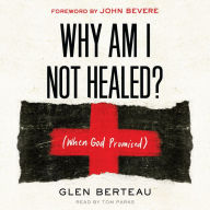 Why am I Not Healed?: (When God Promised)
