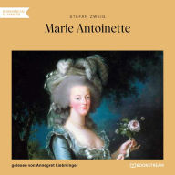 Marie Antoinette (Ungekürzt)