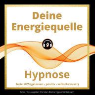 Deine Energiequelle: GPS Hypnose