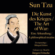 Sun Tzu: Die Kunst des Krieges / The Art of War. Zweisprachige / Bilingual Edition: Eine Abhandlung / A philosophical treatise