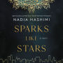 Sparks Like Stars: A Novel