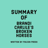 Summary of Brandi Carlile's Broken Horses