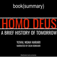 Homo Deus by Yuval Noah Harari - Book Summary: A Brief History of Tomorrow