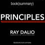 Principles by Ray Dalio - Book Summary: Life and Work