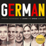 German: Proven Techniques to Learn and Speak German