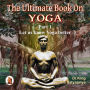 Part 1 of The Ultimate Book on Yoga: Let us know Yoga better