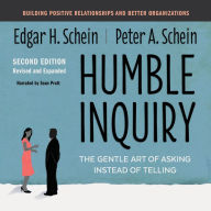 Humble Inquiry, Second Edition: The Gentle Art of Asking Instead of Telling