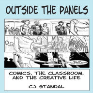Outside the Panels: Comics, the Classroom, and the Creative Life