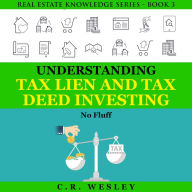 Understanding Tax Lien and Tax Deed Investing