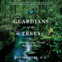 Guardians of the Trees: A Journey of Hope Through Healing the Planet: A Memoir