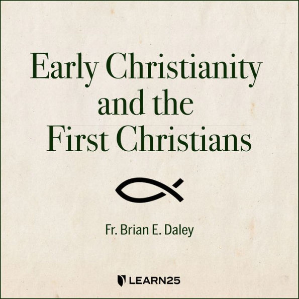 Early Christianity and the First Christians