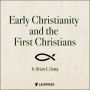 Early Christianity and the First Christians