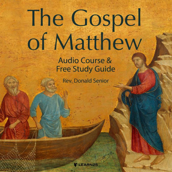 The Gospel of Matthew: Audio Course: A Bible Study Course