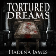 Tortured Dreams: Dreams & Reality Series, Book 1