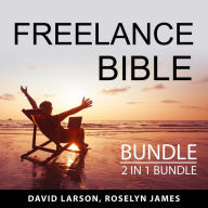 Freelance Bible Bundle, 2 in 1 Bundle: The Future of Work and Freelance Newbie