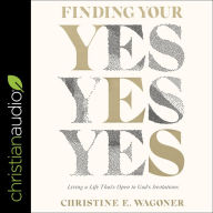 Finding Your Yes: Living a Life That's Open to God's Invitations