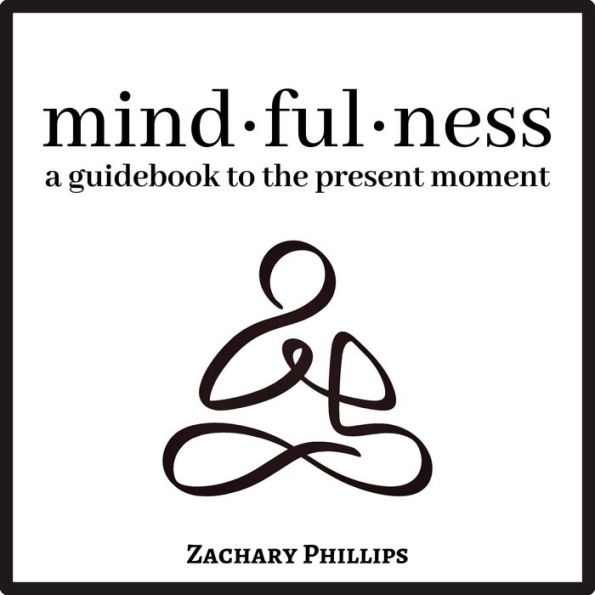 Mindfulness: A guidebook to the present moment