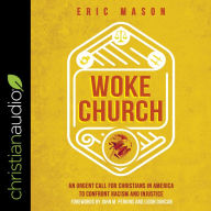 Woke Church: An Urgent Call for Christians in America to Confront Racism and Injustice