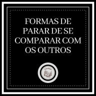 Formas de parar de se comparar com os outros