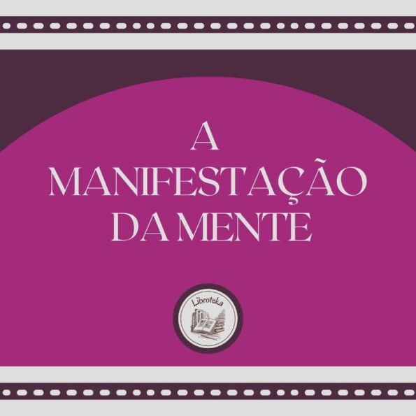 A Manifestação da Mente