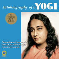 Autobiography of a Yogi: The Original 1946 Edition