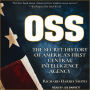 OSS: The Secret History Of America's First Central Intelligence Agency