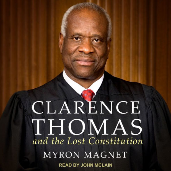 Clarence Thomas and the Lost Constitution