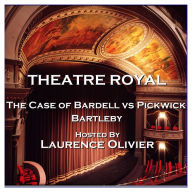 Theatre Royal - The Case of Bardell vs Pickwick & Bartleby: Episode 9 (Abridged)