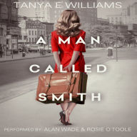 A Man Called Smith: A gripping and emotional historical family saga