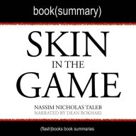Skin in the Game by Nassim Nicholas Taleb - Book Summary: Hidden Asymmetries in Daily Life