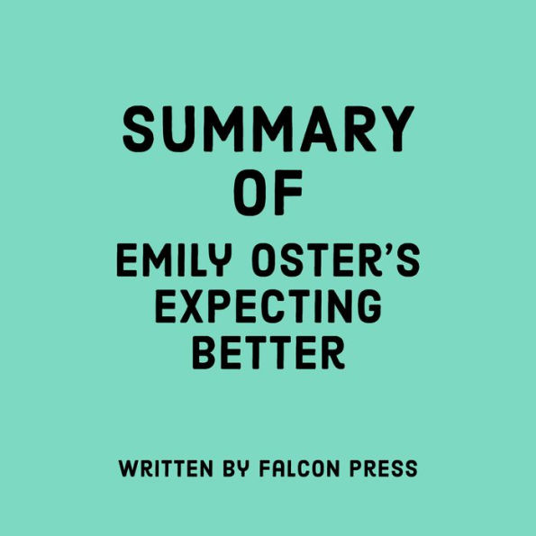 Summary of Emily Oster's Expecting Better