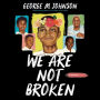 We Are Not Broken